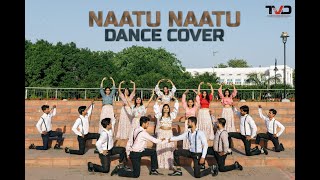 Naatu Naatu Dance Cover | RRR | SS Rajamouli | Jr. NTR | Ram Charan | TVD |  Oscar Winning Song