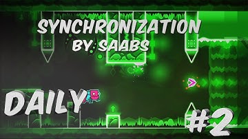 Geometry Dash 2.1 | DAILY LEVEL #2 - "Synchronization" by SaabS
