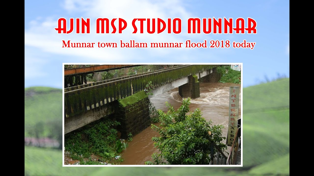 Munnar town ballam munnar flood 2018 today