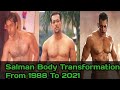 Salman Khan Body Transformation From 1988 To 2021