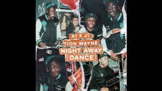A1 x J1, Tion Wayne - Night Away (Dance) (Instrumental)