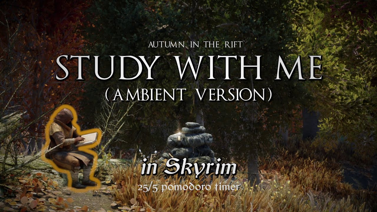 Study with Me in Skyrim | Ambient | Autumn in the Rift | 25/5 Pomodoro ...