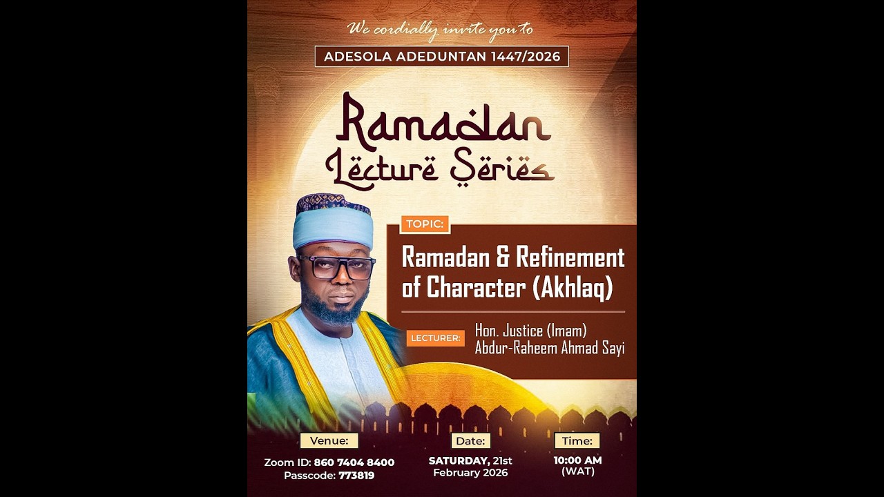 Ramadan and Refinement of Character (Akhlaq) - Hon Justice Ahmad Sayi