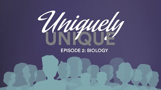 Uniquely Unique | Biology (Ep 2)