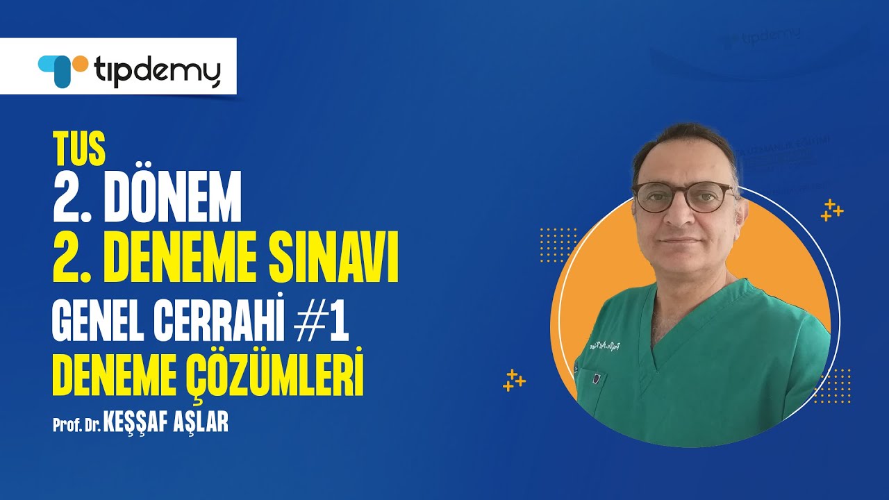 #TUS 2. Dönem 2. Deneme Çözümleri | Genel Cerrahi Soru Çözümleri 1 – Prof. Dr. Keşşaf AŞLAR #TIPDEMY