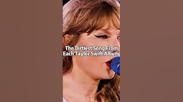 The Dirtiest Song From Each Taylor Swift Album | #taylorswift #fyp #shorts #viral