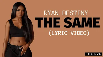 The Same (Lyric Video) - Ryan Destiny feat. Tobi Lou