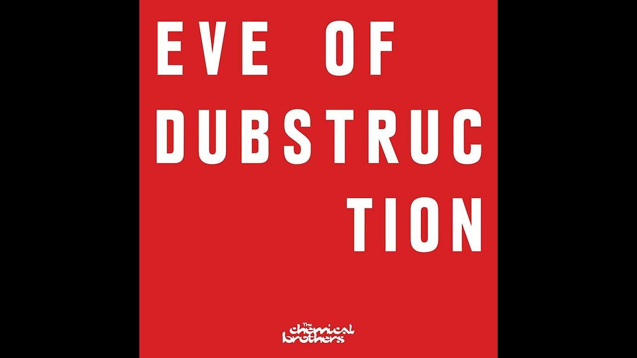 The Chemical Brothers - Eve of Dubstruction [Slow Version]