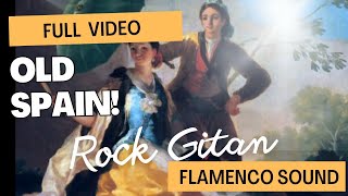 Video thumbnail of "Old Spain! Full Video Flamenco Sounds, Rock Gitan"
