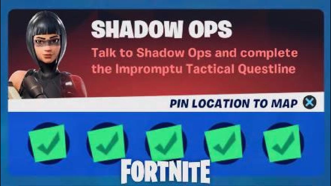 Complete SHADOW OPS Quests, the Impromptu Tactical Questline, Fortnite Season 8 Punchcard.