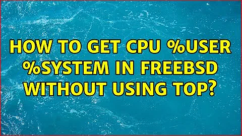 How to get CPU %user %system in FreeBSD without using top?