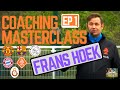 Coaching Masterclass EP 1 - Frans Hoek of Manchester United ,Ajax,Barcelona KNVB MIC'D UP #Coaching
