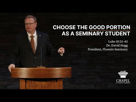 Chapel | Luke 10:25-42 | Dr. David Hogg | November 1st, 2024