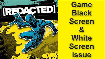 How to Fix [REDACTED] Game Black Screen Issue - Game White Screen Issue 2025