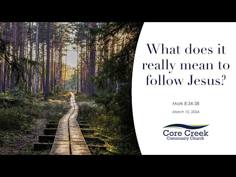 What does it really mean to follow Jesus? Mark 8:34-38