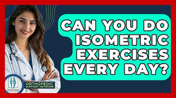 Can You Do Isometric Exercises Every Day? - Orthopedic Support Network