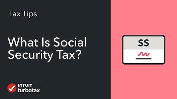 What Is Social Security Tax? - TurboTax Tax Tip Video