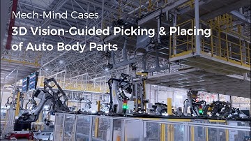 Mech-Mind Case from Automotive Industry: AI+3D Vision-Guided Picking and Placing of Auto Body Parts
