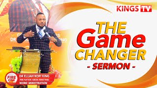 The Game Changer Sermon - Dr Elijah King
