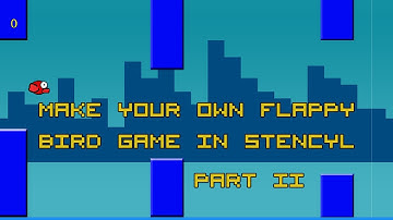 How To Make Your Own "Flappy Bird Styled" Game Part 2