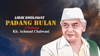 Lirik Sholawat 'PADANG BULAN' By KH. Achmad Chalwani Nawawi