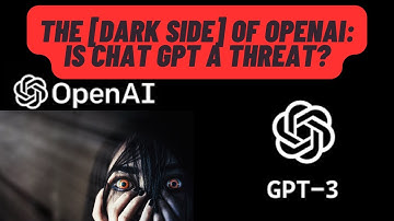 The [Dark Side] of Open Ai Is Chat GPT A Threat...