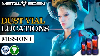 Dust Vial Locations in Mission 6 | Metal Eden