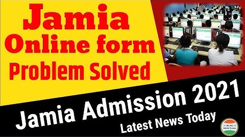 Jamia Online Application Form 2021 Problem Solved 🌹| Jamia Entrance Exam 2021 | Jamia Admission 2021