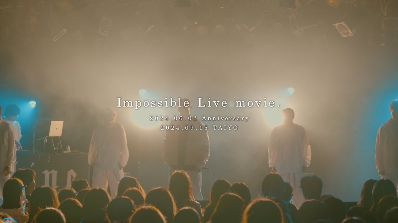 Impossible Live movie【Anniversary&TAIYO】