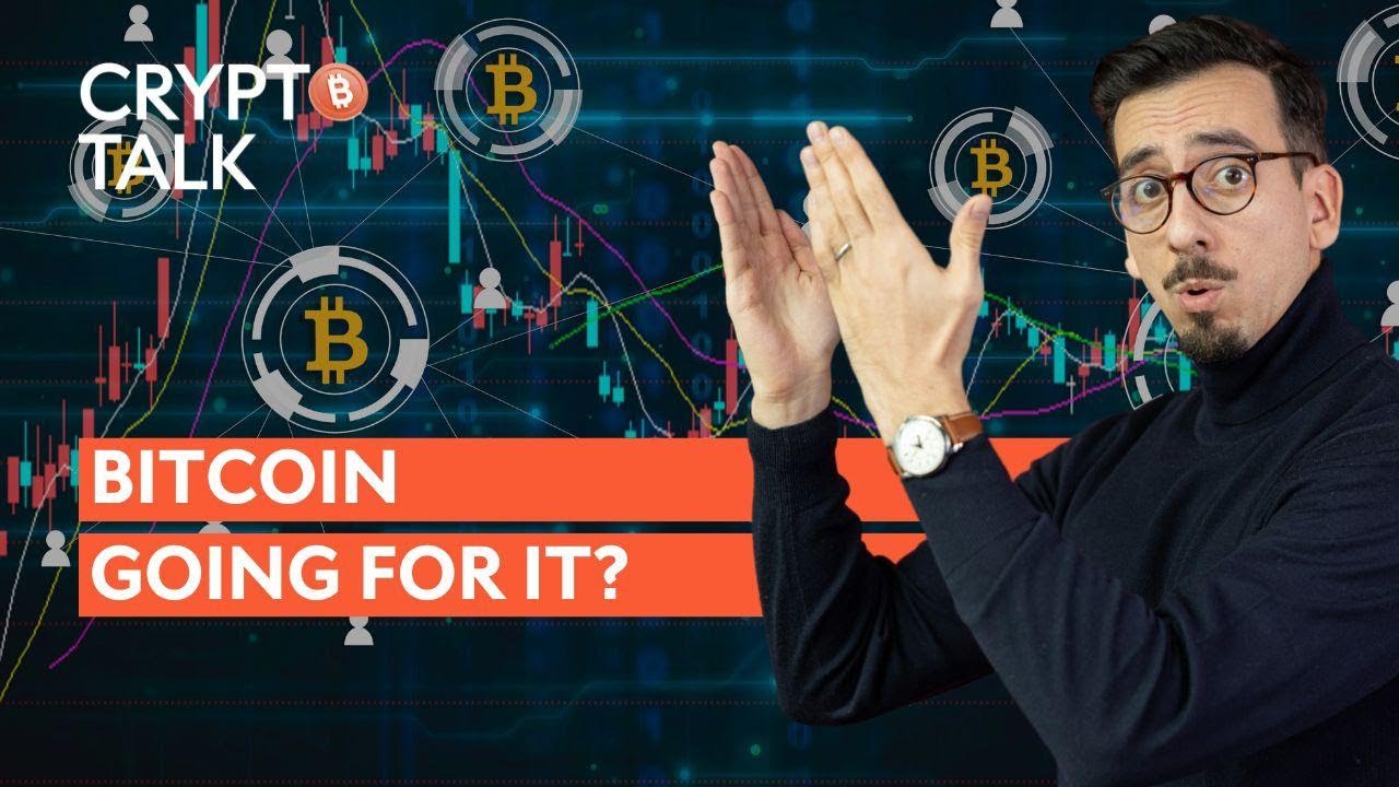 Bitcoin going for it | Crypto Talk