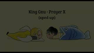 King Gnu- Prayer X ( sped up)