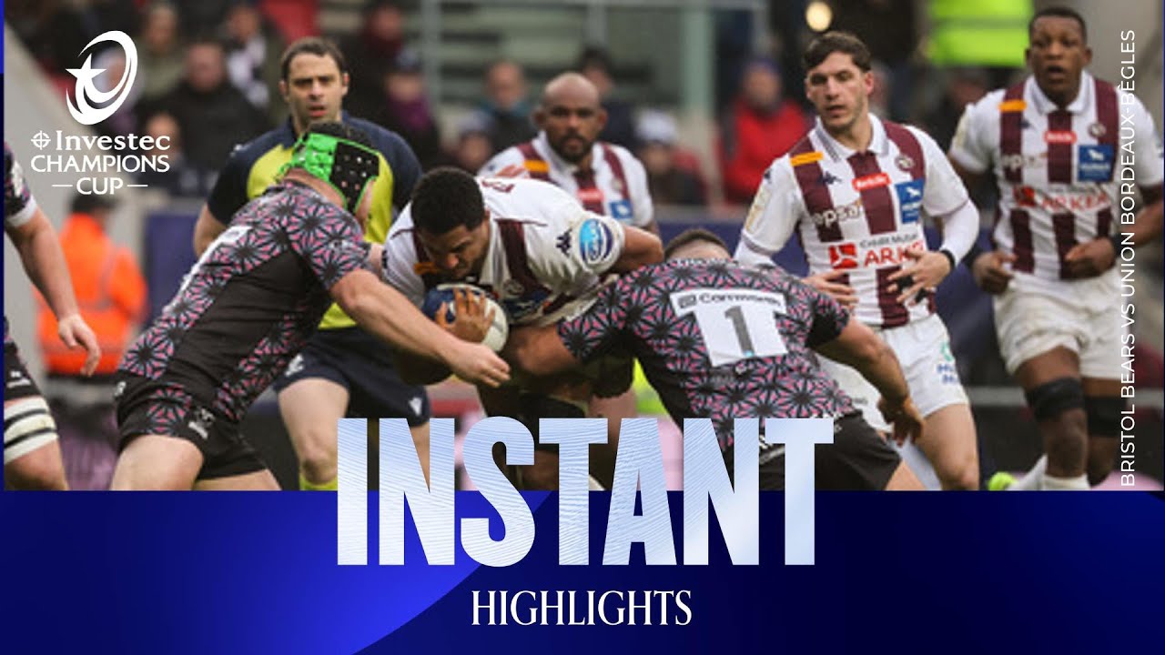 Top Spot Decider | Bristol Bears v Union Bordeaux Bègles | Investec Champions Cup Instant Highlights