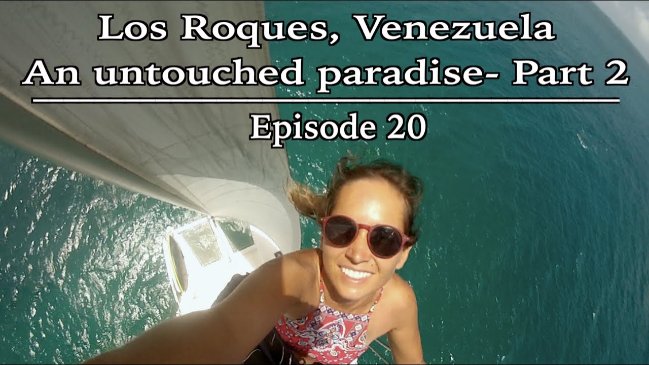 Los Roques, Venezuela - An untouched PARADISE - Part 2 : Episode 20