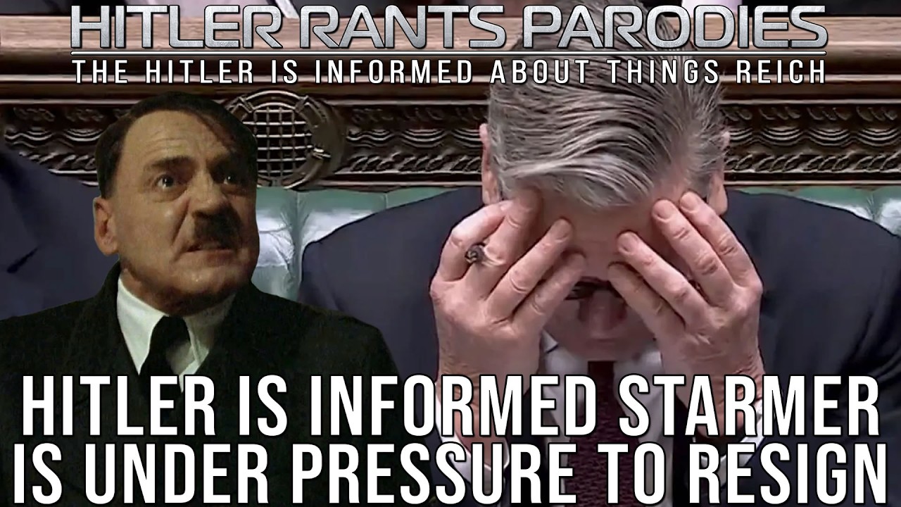 Hitler is informed Starmer is under pressure to resign