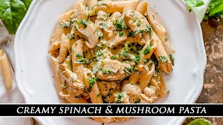 The HEALTHIEST Creamy Pasta | Creamy Spinach & Mushroom Pasta