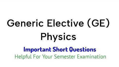 Physics | +3 1st Year | BSC Generic Elective Physics Important Short Questions | Bsc 1st Year | GE