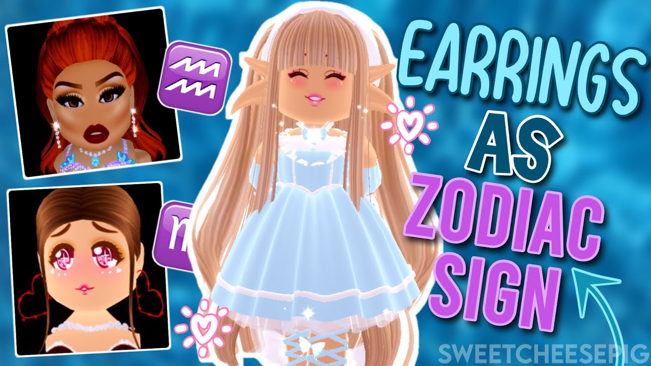 ROYALE HIGH EARRINGS AS ZODIAC SIGN Roblox YouTube 