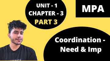 3.3 Coordination Need & Importance | MPA Management Principles 1st Sem BCom Hons, BBA, BMS | DU