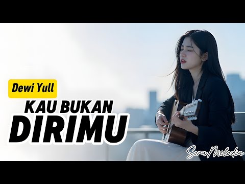 KAU BUKAN DIRIMU - Dewi Yull (Cover Soft Pop Terbaru 2026) | Lagu Nostalgia Legendaris Indonesia