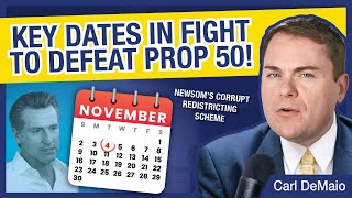 Key Dates in Fight to Defeat Prop 50! Newsom’s Corrupt Redistricting Scheme