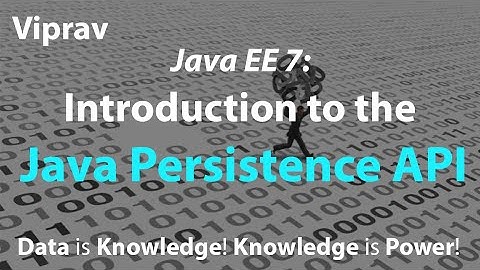 37 & 38 - Introduction to the Java Persistence API