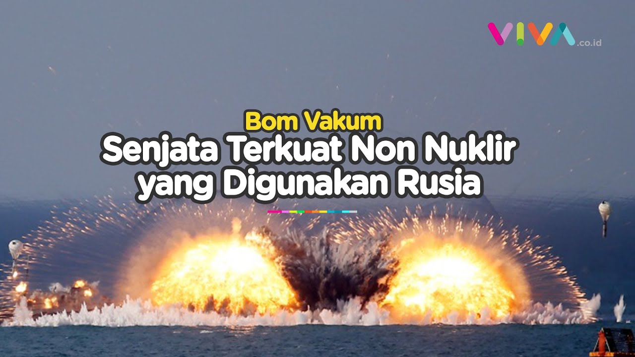 Vacuum Bomb, The Most Powerful NonNuclear Weapon Used by Russia to