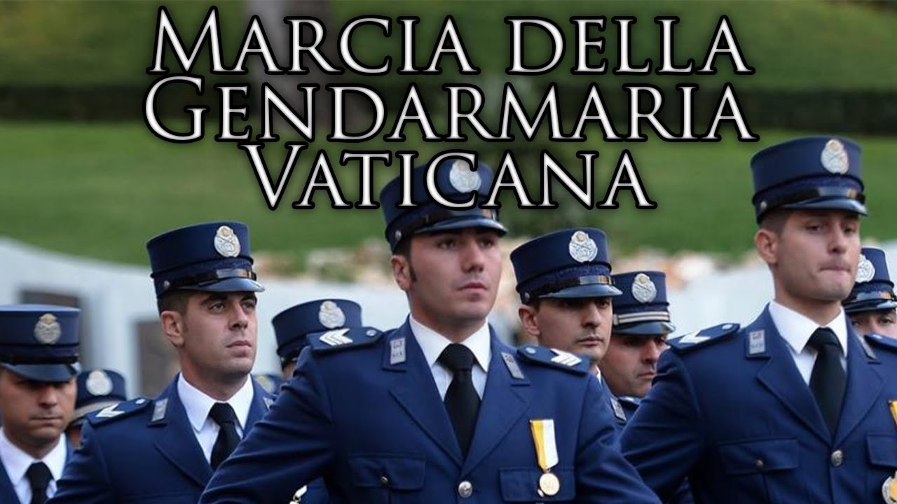 Vatican March: Marcia della Gendarmeria Vaticana - March of the Vatican Gendarmerie
