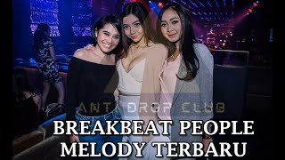 PEOPLE BREAKBEAT | MELODY TERBARU BIKIN TERBANG ~