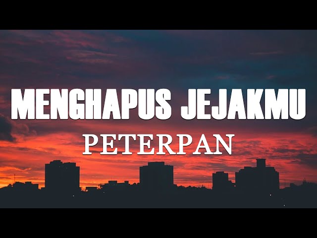 Peterpan - Menghapus Jejakmu (lirik) class=