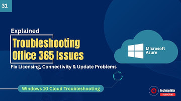 Troubleshooting Office 365 Issues | Fix Licensing, Connectivity & Update Problems
