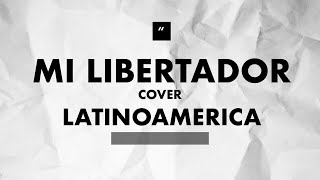 Mi Libertador Cover Latinoamérica - Miel San Marcos chords
