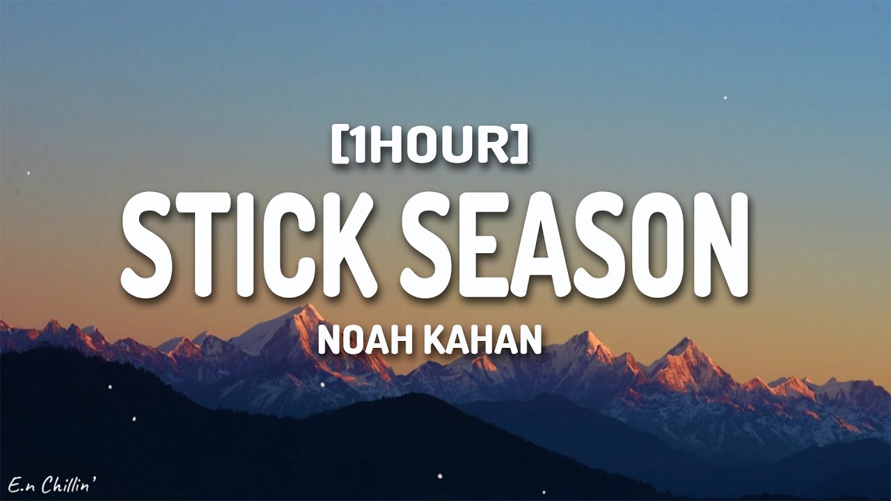 Noah Kahan - Stick Season (Lyrics) [1HOUR]