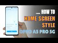 How to change Home Screen style on OPPO A5 Pro 5G