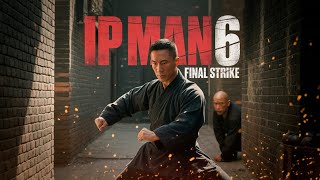 IP MAN 6: Last War (2025) Movie | – Donnie Yen, Scott Adkins | Review &amp; Facts